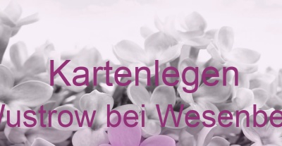 Kartenlegen Wustrow bei Wesenberg | Top-Experten für Kartenlegen, Wahrsagen, Hellsehen, Zukunftsdeutung.